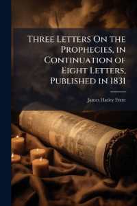 Three Letters on the Prophecies, in Continuation of Eight Letters, Published in 1831