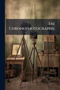 Die Chronophotographie