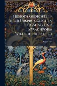 Hesiods Gedichte in Ihrer Ursprünglichen Fassung Und Sprachform Wiederhergestellt : Mit Einem Anhange Über Die Versabzählung in Den Homerischen Epen