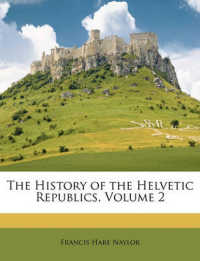 The History of the Helvetic Republics, Volume 2