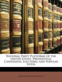 National Party Platforms of the United States, Presidential Candidates, Electoral and Popular Votes