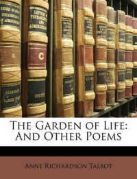 The Garden of Life : And Other Poems