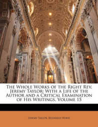 The Whole Works of the Right Rev. Jeremy Taylor : With a Life of the Author and a Critical Examination of His Writings， Volume 15