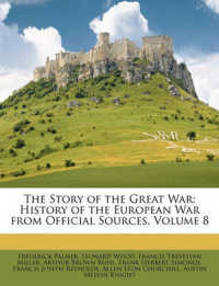 The Story of the Great War : History of the European War from Official Sources, Volume 8