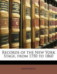 Records of the New York Stage, from 1750 to 1860