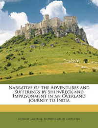 Narrative of the Adventures and Sufferings by Shipwreck and Imprisonment in an Overland Journey to India