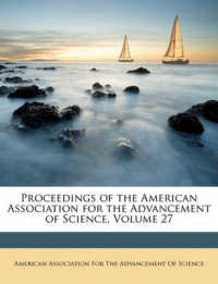 Proceedings of the American Association for the Advancement of Science, Volume 27