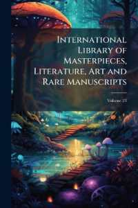International Library of Masterpieces, Literature, Art and Rare Manuscripts : History, Biography, Science, Philosophy, Poetry, the Drama, Travel, Adventure, Fiction, Volume 23