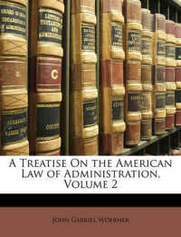 A Treatise on the American Law of Administration， Volume 2