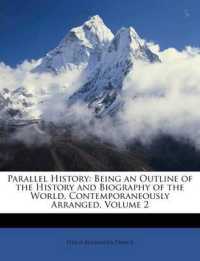 Parallel History : Being an Outline of the History and Biography of the World, Contemporaneously Arranged, Volume 2