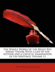 The Whole Works of the Right Rev. Jeremy Taylor : With a Life of the Author and a Critical Examination of His Writings， Volume 11