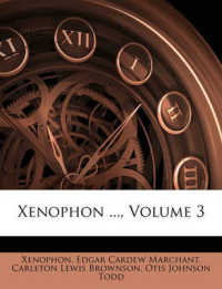 Xenophon ..., Volume 3