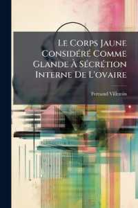 Le Corps Jaune Considéré Comme Glande À Sécrétion Interne De L'ovaire