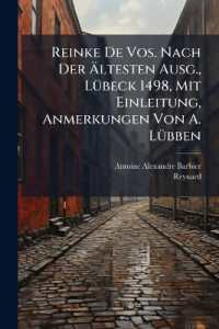 Reinke De Vos. Nach Der Ältesten Ausg., Lübeck 1498, Mit Einleitung, Anmerkungen Von A. Lübben