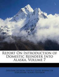 Report on Introduction of Domestic Reindeer into Alaska, Volume 7