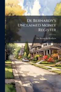 De Bernardy's Unclaimed Money Register : Being a List of Names of Persons Entitled to Property at Home and Abroad