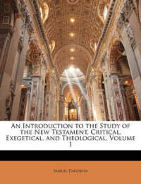 An Introduction to the Study of the New Testament， Critical， Exegetical， and Theological， Volume 1