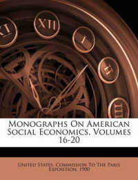 Monographs on American Social Economics, Volumes 16-20