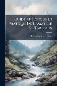 Guide Théorique Et Pratique De L'amateur De Tableaux : Études Sur Les Imitateurs Et Les Copistes Des Maitres De Toutes Les Écoles Dont Les Oeuvres Forment La Base Ordinaire Des Galeries