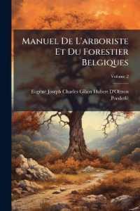 Manuel De L'arboriste Et Du Forestier Belgiques : Ouvrage Extrait Des Meilleurs Auteurs Anciens & Modernes, & Soutenu D'observations Recueillies Dans Différens Voyages, & D'essais Faits Dans Sa Patrie; Volume 2