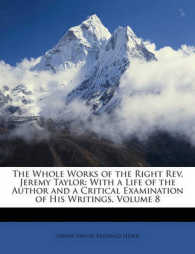 The Whole Works of the Right Rev. Jeremy Taylor : With a Life of the Author and a Critical Examination of His Writings， Volume 8
