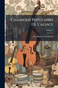 Chansons Populaires De L'alsace; Volume 1