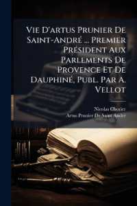 Vie D'artus Prunier De Saint-André ... Premier Président Aux Parlements De Provence Et De Dauphiné, Publ. Par A. Vellot