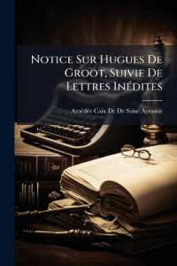 Notice Sur Hugues De Groot, Suivie De Lettres Inédites