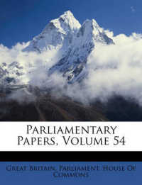 Parliamentary Papers, Volume 54