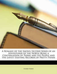 A Romany of the Snows : Second Series of an Adventurer of the North Being a Continuation of Pierre and His People and the Latest Existing Records of Pretty Pierre