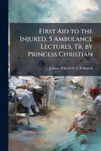 First Aid to the Injured, 5 Ambulance Lectures, Tr. by Princess Christian