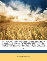 Introduction to Ethics : Including a Critical Survey of Moral Systems, Tr. from the French of Jouffroy, Volume 2