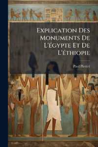 Explication Des Monuments De L'égypte Et De L'éthiopie