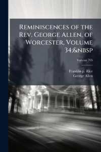 Reminiscences of the Rev. George Allen, of Worcester, Volume 34; Volume 705