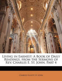 Living in Earnest : A Book of Daily Readings, from the Sermons of Rev. Charles E. St. John, Part 4