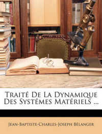 Traite De La Dynamique Des Systemes Materiels ...
