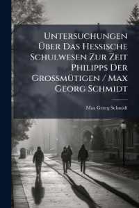 Untersuchungen Über Das Hessische Schulwesen Zur Zeit Philipps Der Grossmütigen / Max Georg Schmidt