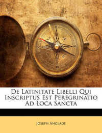 De Latinitate Libelli Qui Inscriptus Est Peregrinatio Ad Loca Sancta
