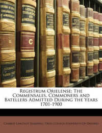 Registrum Orielense : The Commensales, Commoners and Batellers Admitted during the Years 1701-1900