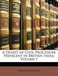 A Digest of Civil Procedure Prevalent in British India, Volume 1
