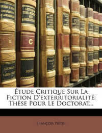 Aetude Critique Sur La Fiction D'exterritorialite : These Pour Le Doctorat...