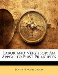 Labor and Neighbor : An Appeal to First Principles