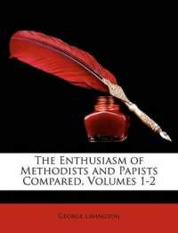 The Enthusiasm of Methodists and Papists Compared, Volumes 1-2