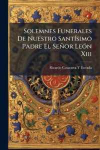Solemnes Funerales De Nuestro Santísimo Padre El Señor León XIII : Celebrados En La Santa Iglesia Catedral Metropolitana De Santiago De Guatemala Los Dias 18, 19, 20 Y 21 De Agosto De 1903. ...