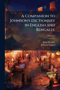 A Companion to Johnson's Dictionary in English and Bengalee : To Which Is Prefixed an Introduction to the Bengalee Language; Volume 2