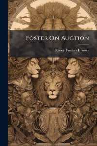 Foster on Auction : A Complete Exposition of the Latest Developments of Modern Auction, with the Full Code of the Official Laws and 130 Deals from Actual Play