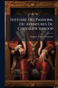 Histoire Des Passions, Ou Aventures Du Chevalier Shroop : Ouvrage Traduit De L'anglois
