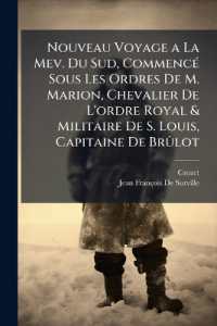 Nouveau Voyage a La Mev. Du Sud, Commencé Sous Les Ordres De M. Marion, Chevalier De L'ordre Royal & Militaire De S. Louis, Capitaine De Brûlot : & Achevé, Après La Mort De Cet Officier, Sous Ceux De M. Le Chevalier Duclesmeur, Ga