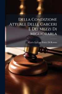 Della Condizione Attuale Delle Carceri E Dei Mezzi Di Migliorarla