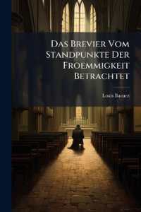 Das Brevier Vom Standpunkte Der Froemmigkeit Betrachtet